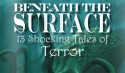 beneath the surface 13 shocking tales of terror